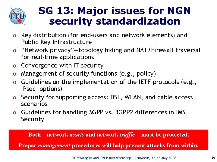 SG 13: Major issues for NGN security standardization o Key distribution (for end-users and