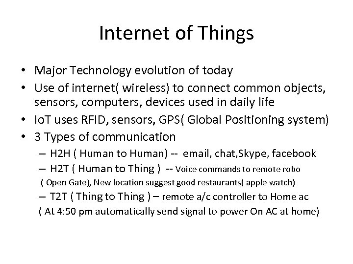 Internet of Things • Major Technology evolution of today • Use of internet( wireless)