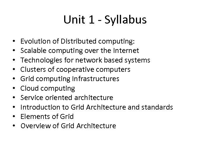 Unit 1 - Syllabus • • • Evolution of Distributed computing: Scalable computing over