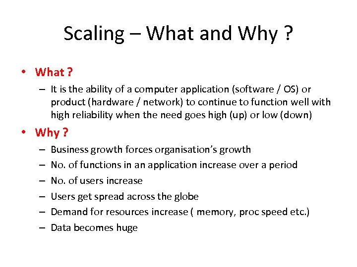 Scaling – What and Why ? • What ? – It is the ability