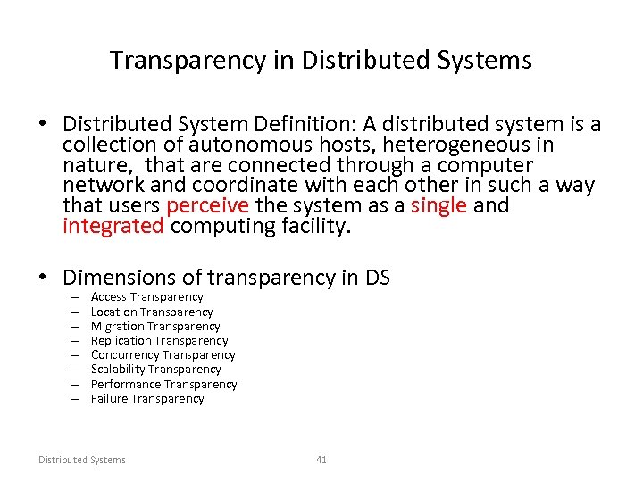 Transparency in Distributed Systems • Distributed System Definition: A distributed system is a collection