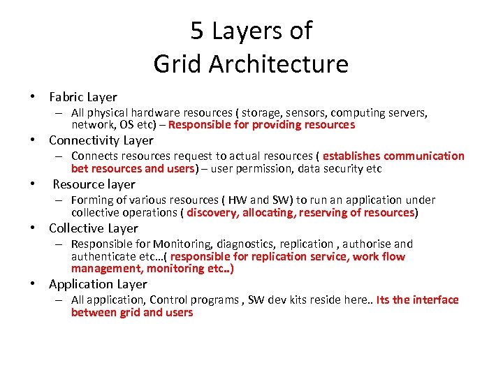 5 Layers of Grid Architecture • Fabric Layer – All physical hardware resources (