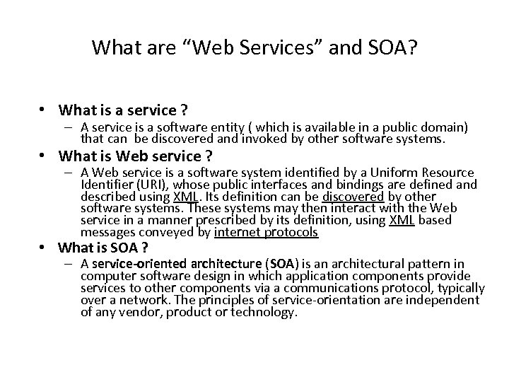 What are “Web Services” and SOA? • What is a service ? – A