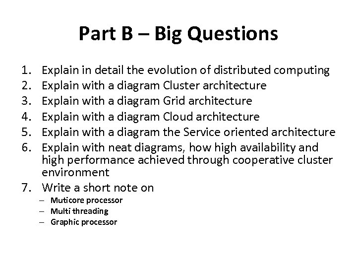 Part B – Big Questions 1. 2. 3. 4. 5. 6. Explain in detail