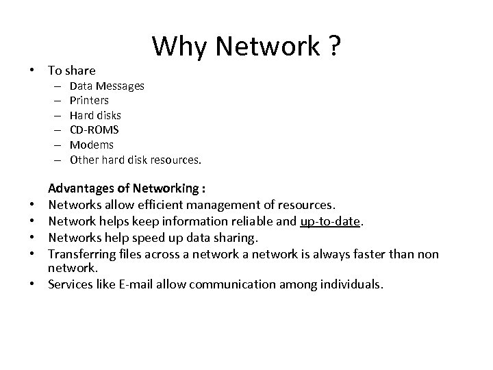  • To share – – – • • • Why Network ? Data