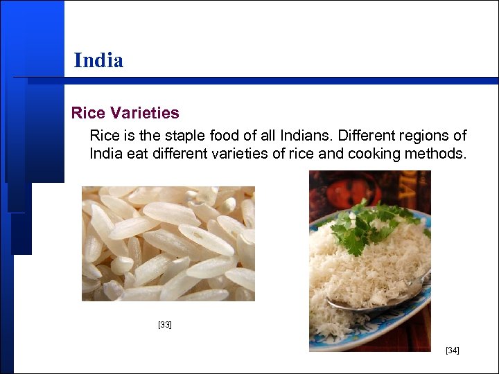 India Rice Varieties Rice is the staple food of all Indians. Different regions of