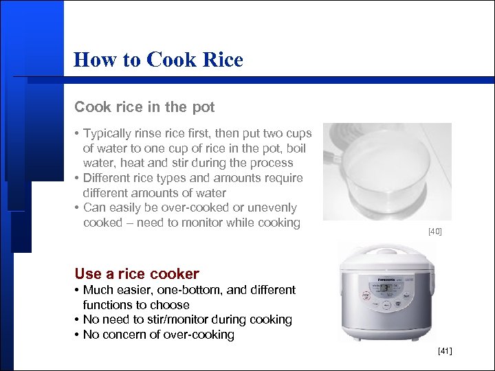 How to Cook Rice Cook rice in the pot • Typically rinse rice first,