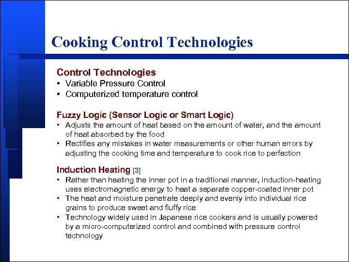 Cooking Control Technologies • Variable Pressure Control • Computerized temperature control Fuzzy Logic (Sensor