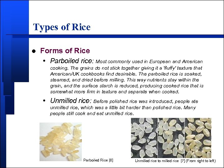 Types of Rice l Forms of Rice • Parboiled rice: Most commonly used in