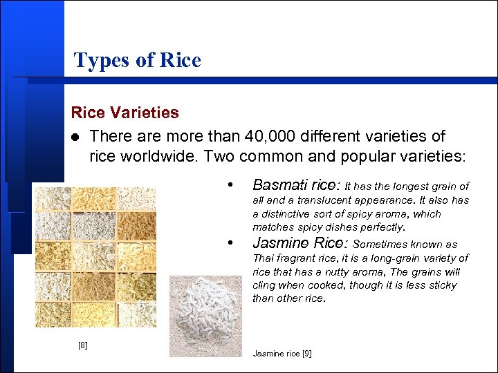 Types of Rice Varieties l There are more than 40, 000 different varieties of