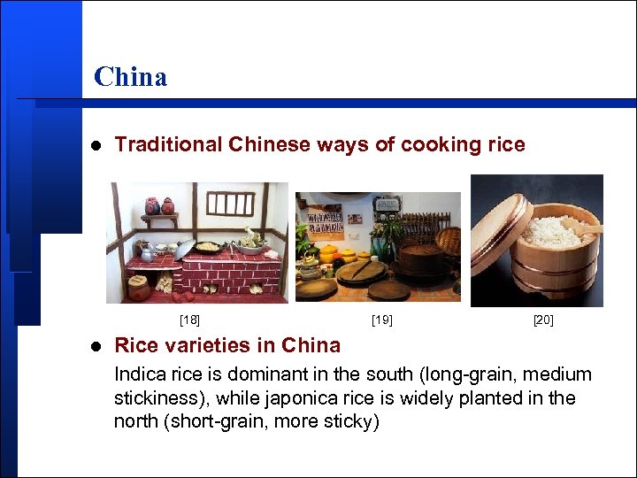 China l Traditional Chinese ways of cooking rice [18] l [19] [20] Rice varieties