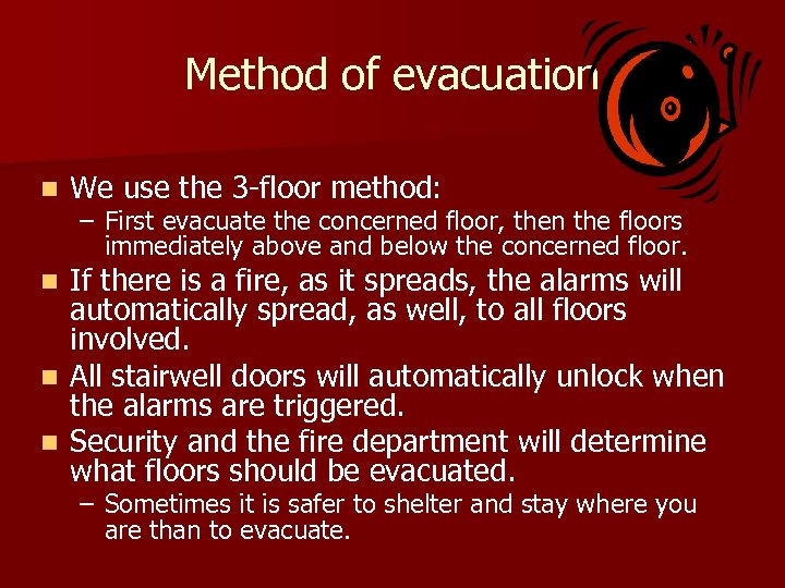 Method of evacuation n We use the 3 -floor method: – First evacuate the