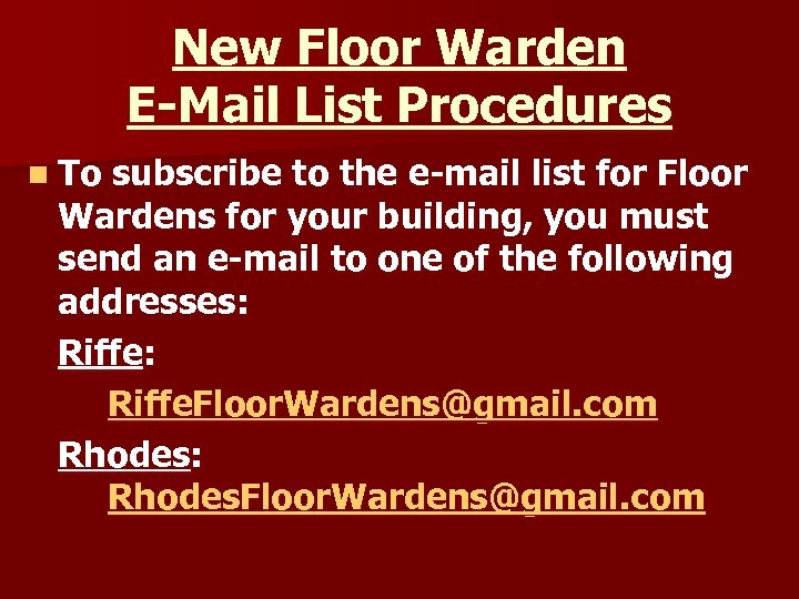 New Floor Warden E-Mail List Procedures n To subscribe to the e-mail list for