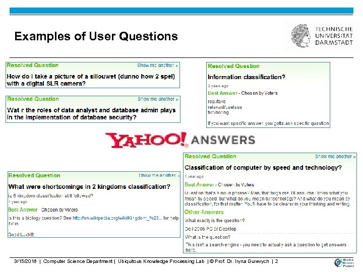 Examples of User Questions 3/15/2018 | Computer Science Department | Ubiquitous Knowledge Processing Lab