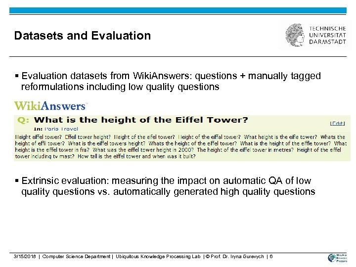 Datasets and Evaluation § Evaluation datasets from Wiki. Answers: questions + manually tagged reformulations