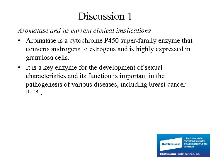 Discussion 1 Aromatase and its current clinical implications • Aromatase is a cytochrome P