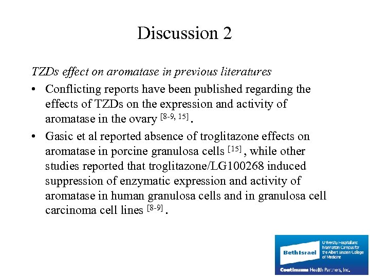 Discussion 2 TZDs effect on aromatase in previous literatures • Conflicting reports have been