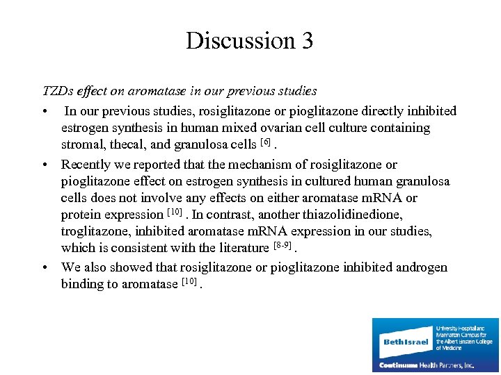Discussion 3 TZDs effect on aromatase in our previous studies • In our previous