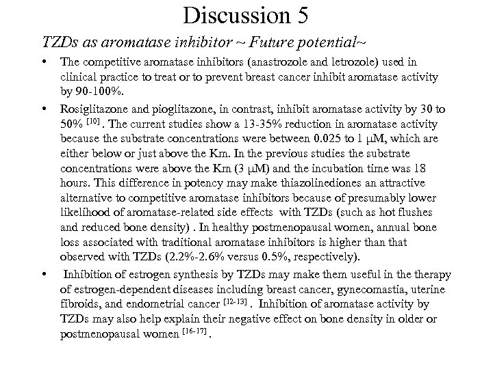 Discussion 5 TZDs as aromatase inhibitor ~ Future potential~ • • • The competitive