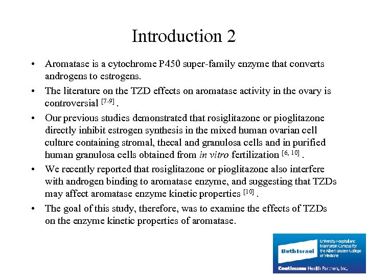 Introduction 2 • Aromatase is a cytochrome P 450 super-family enzyme that converts androgens