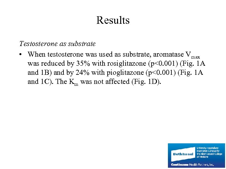 Results Testosterone as substrate • When testosterone was used as substrate, aromatase Vmax was