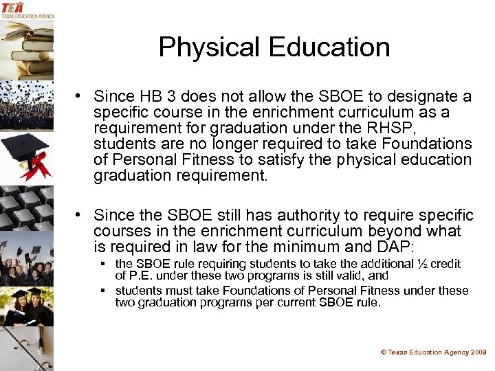 Physical Education • Since HB 3 does not allow the SBOE to designate a