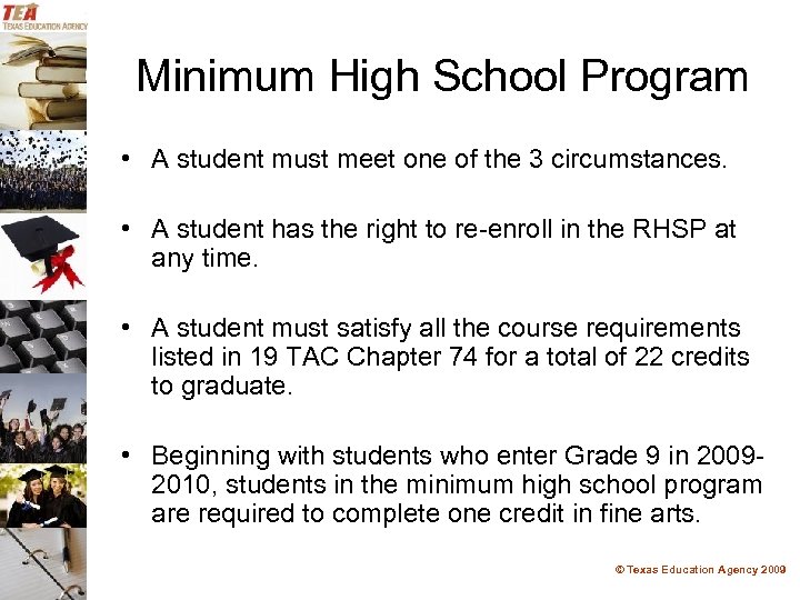 Minimum High School Program • A student must meet one of the 3 circumstances.