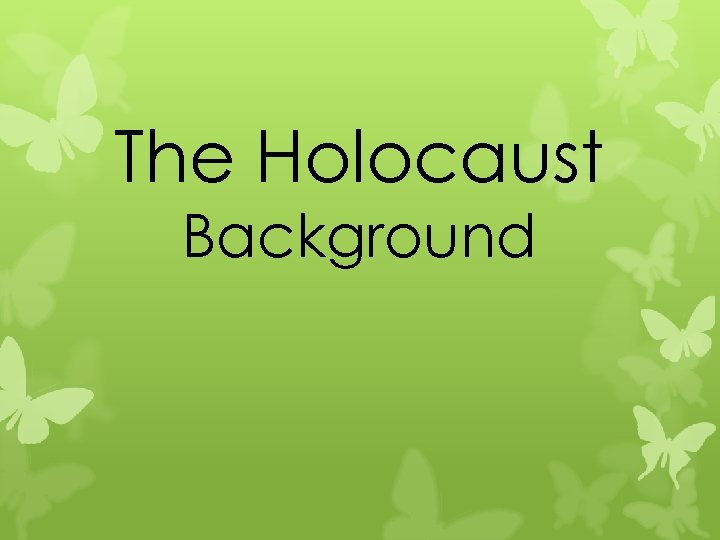 The Holocaust Background 