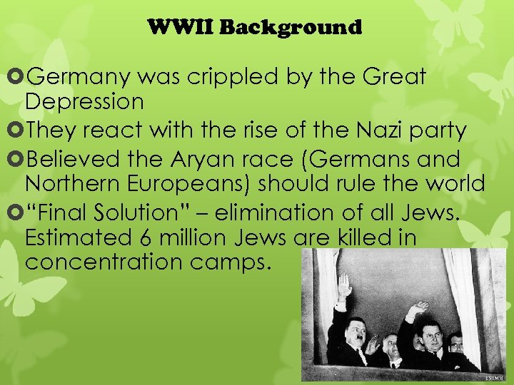 WWII Background Germany was crippled by the Great Depression They react with the rise