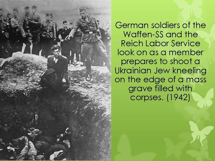 German soldiers of the Waffen-SS and the Reich Labor Service look on as a