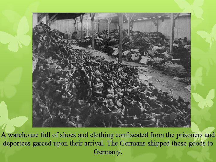  A warehouse full of shoes and clothing confiscated from the prisoners and deportees