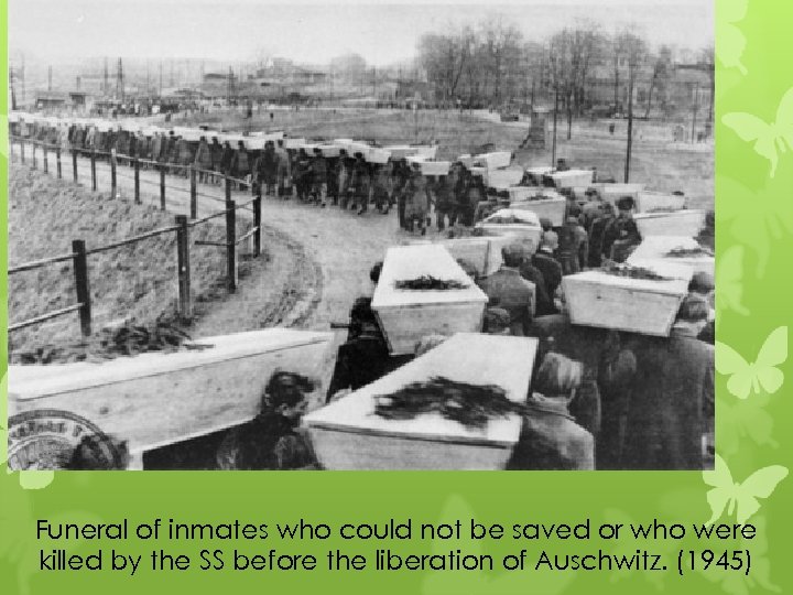 Funeral of inmates who could not be saved or who were killed by the