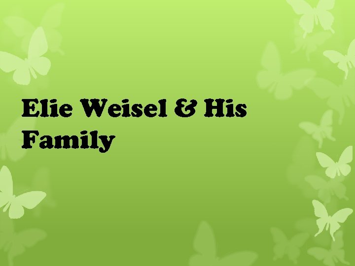 Elie Weisel & His Family 