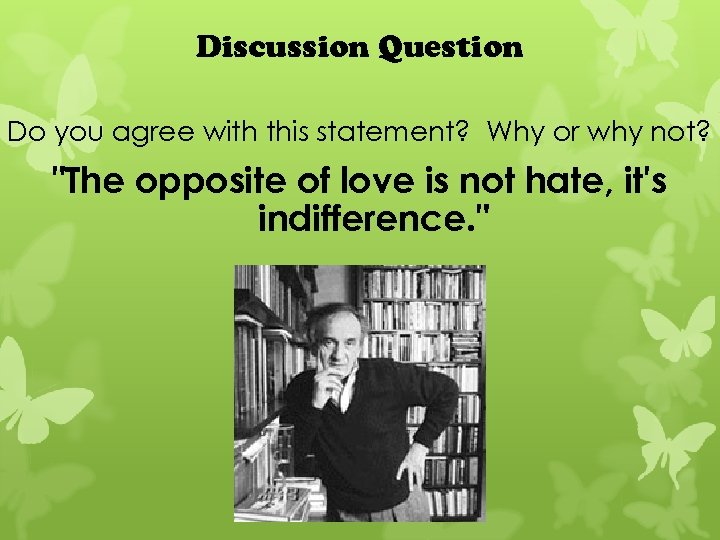 Discussion Question Do you agree with this statement? Why or why not? "The opposite
