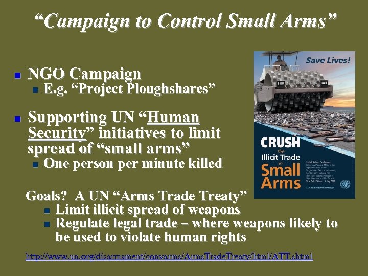 “Campaign to Control Small Arms” n NGO Campaign n n E. g. “Project Ploughshares”