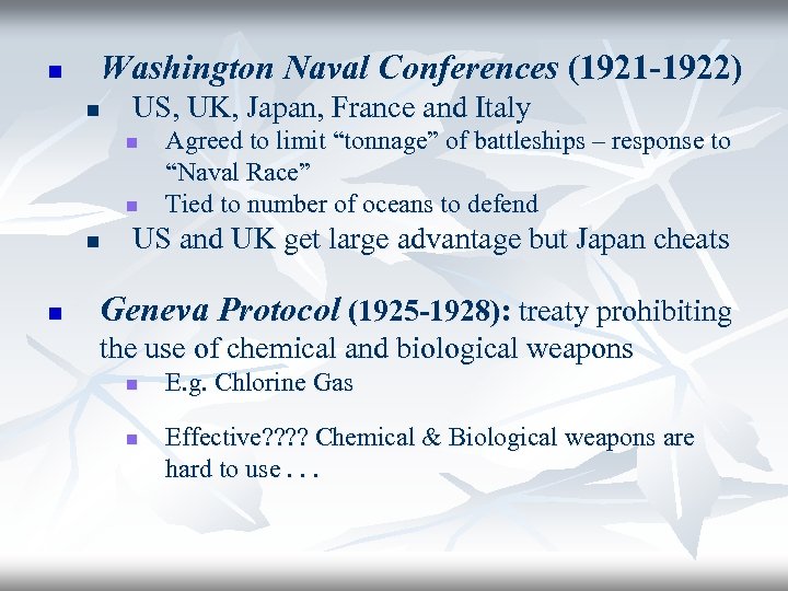 n Washington Naval Conferences (1921 -1922) n US, UK, Japan, France and Italy n