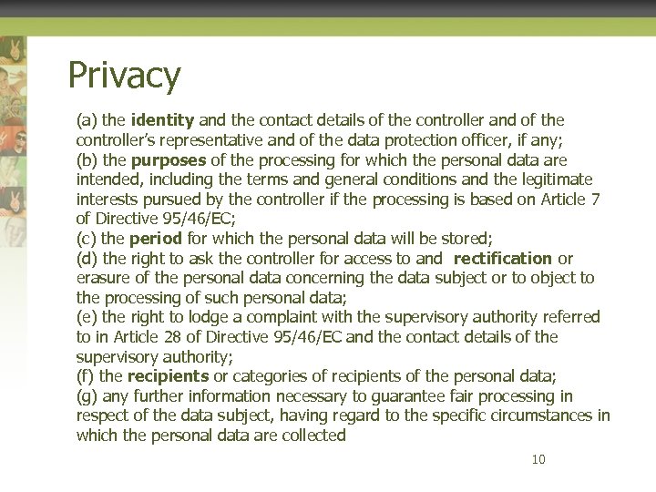 Privacy (a) the identity and the contact details of the controller and of the