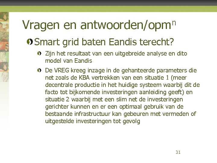 Vragen en antwoorden/opmn Smart grid baten Eandis terecht? Zijn het resultaat van een uitgebreide