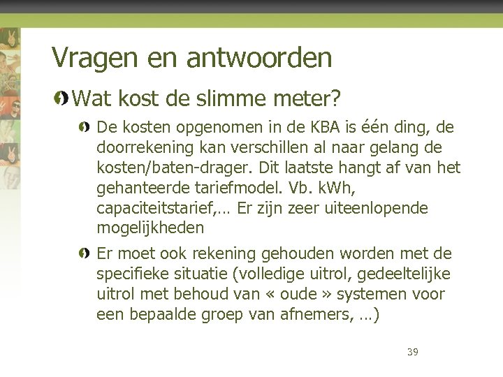 Vragen en antwoorden Wat kost de slimme meter? De kosten opgenomen in de KBA