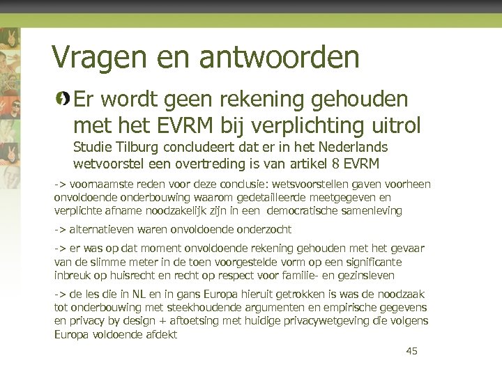 Vragen en antwoorden Er wordt geen rekening gehouden met het EVRM bij verplichting uitrol