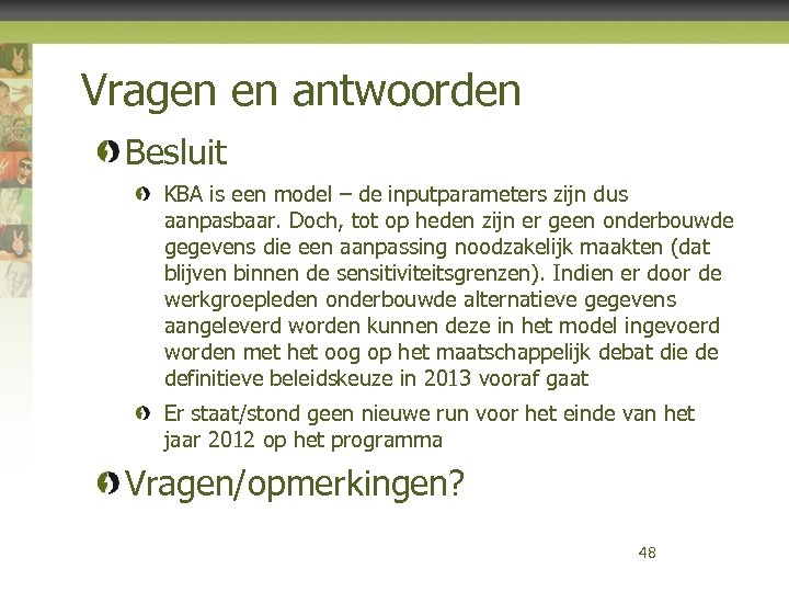 Vragen en antwoorden Besluit KBA is een model – de inputparameters zijn dus aanpasbaar.