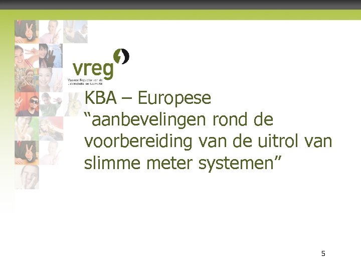 KBA – Europese “aanbevelingen rond de voorbereiding van de uitrol van slimme meter systemen”