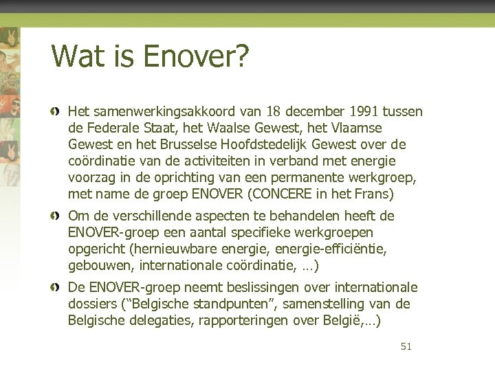 Wat is Enover? Het samenwerkingsakkoord van 18 december 1991 tussen de Federale Staat, het