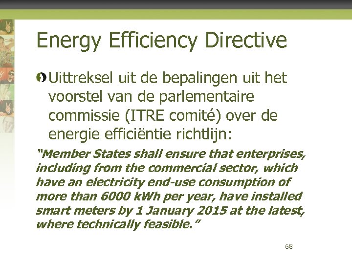 Energy Efficiency Directive Uittreksel uit de bepalingen uit het voorstel van de parlementaire commissie