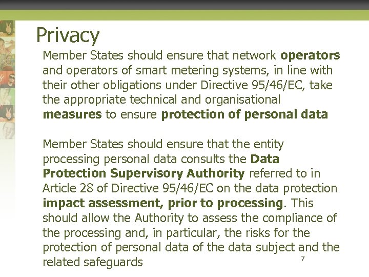 Privacy Member States should ensure that network operators and operators of smart metering systems,