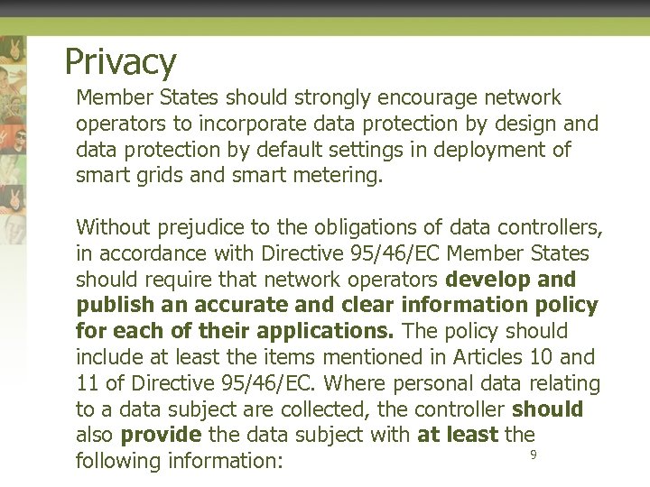 Privacy Member States should strongly encourage network operators to incorporate data protection by design