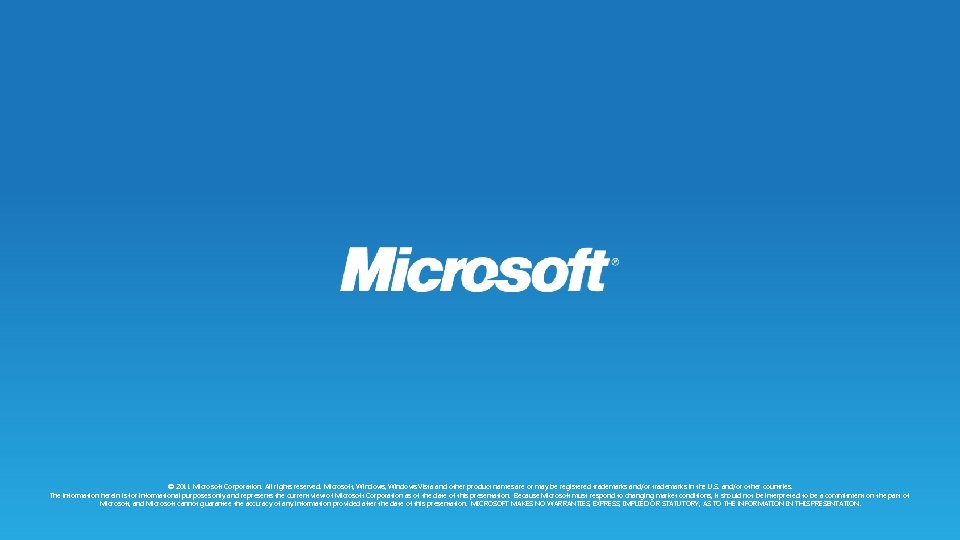 © 2011 Microsoft Corporation. All rights reserved. Microsoft, Windows Vista and other product names