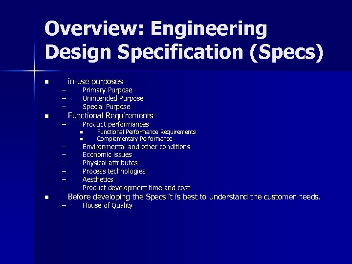 Overview: Engineering Design Specification (Specs) n n – – in-use purposes Primary Purpose Unintended