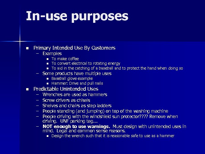 In-use purposes n Primary Intended Use By Customers – Examples n n n To