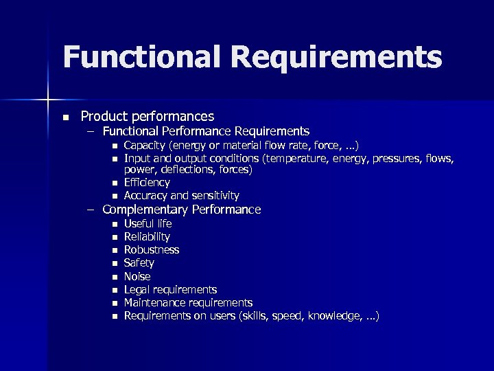 Functional Requirements n Product performances – Functional Performance Requirements n n Capacity (energy or